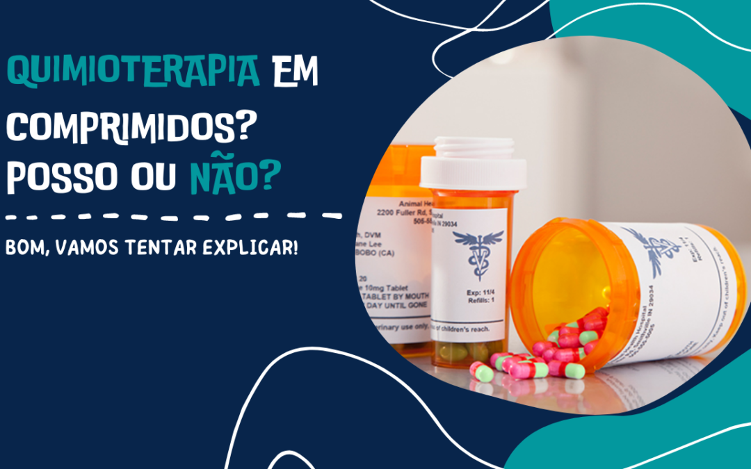 Posso tomar quimioterapia em comprimidos?