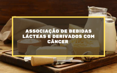 Associação De Bebidas Lácteas E Derivados Com Câncer